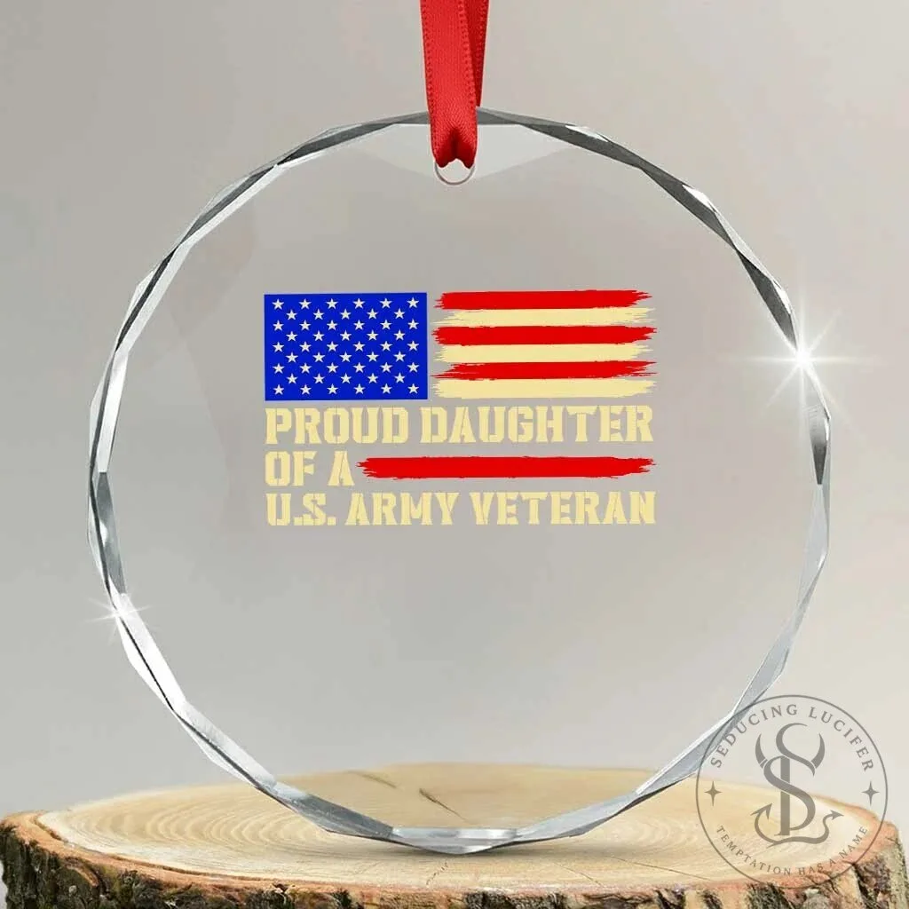 Proud Daughter Of A United States Army Veteran American Flag Crystal Ornament