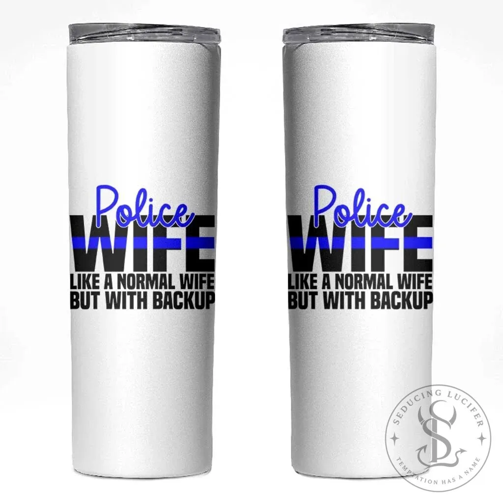 Police Wife Like A Normal Wife But With Backup Funny Law Enforcement Spouse Tumbler